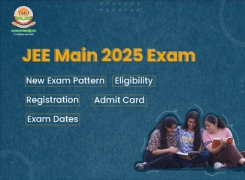 JEE Main 2025 Exam, New Exam Pattern, Eligibility, Registration, Admit Card, Exam Dates