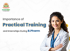 Importance of Practical Training and Internships During B.Pharm