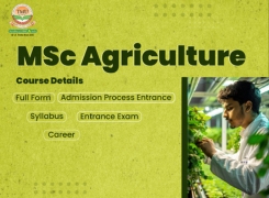 MSc Agriculture Course Details, Full Form, Admission Process, Syllabus, and Career