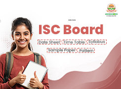 ISC Board: Date Sheet, Admit Card, Syllabus, Sample Paper & Pattern