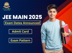 JEE Main 2025: Exam Dates Announced, Admit Card and Exam Pattern