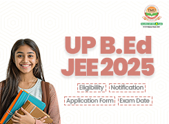 UP B.Ed JEE 2025: Eligibility, Notification, Application Form, Exam Date