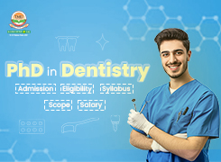 PhD in Dentistry: Admission, Eligibility, Syllabus, Scope and Salary