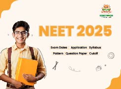 NEET 2025: Exam Dates, Application Form, Syllabus, Pattern, Question Paper, Cutoff