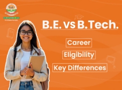 B.E. vs B.Tech: Key Differences, Eligibility, and Career