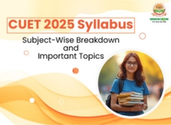 CUET 2025 Syllabus: Subject-Wise Breakdown and Important Topics