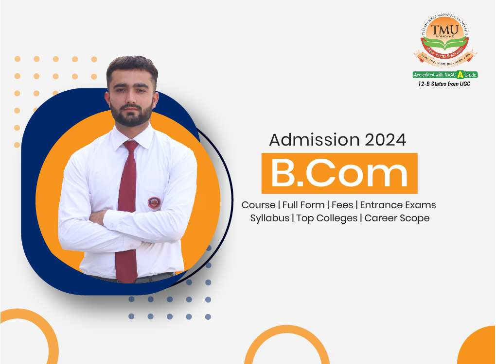 BCom Course Details: Full Form, Admission, Eligibility, Subjects, Top Colleges, Fees, Exams, Scope