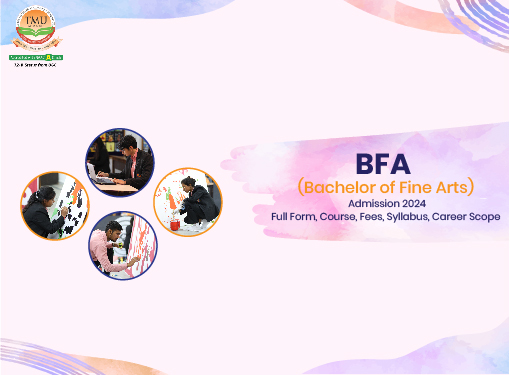 BFA Course Details, Full Form, Admission, Fees, Syllabus, Top Colleges, Career