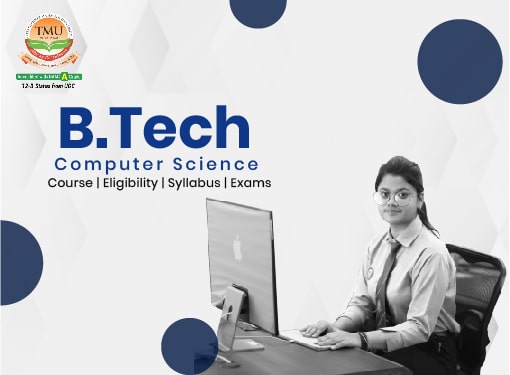 BTech Computer Science Course, Full Form, Admission, Eligibility, Subjects, Top Colleges, Fees, Exam