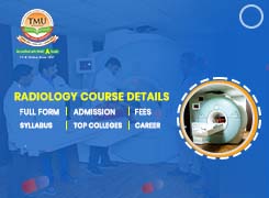 Radiology Course Details, Full Form, Admission, Fees, Syllabus, Top Colleges, Career