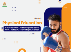 Physical Education Course Details, Full Form, Admission, Fees, Subject, Colleges and Career