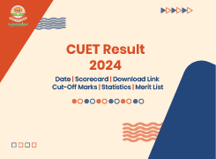 CUET Result 2024 Date, Scorecard, Download Link, Cut-Off Marks, Statistics, and Merit List