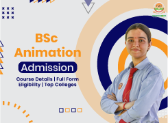 BSc Animation Course Details, Full Form, Eligibility, Admission, Fees & Top Colleges