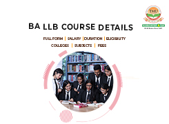 BA LLB Course Details, Full Form, Duration, Eligibility, Subjects, Fees, Salary and Colleges