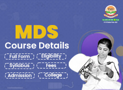 MDS Course Details: Full Form, Eligibility, Admission, Syllabus, Fees and College