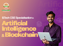 B.Tech CSE Specialisation in Artificial Intelligence & Blockchain