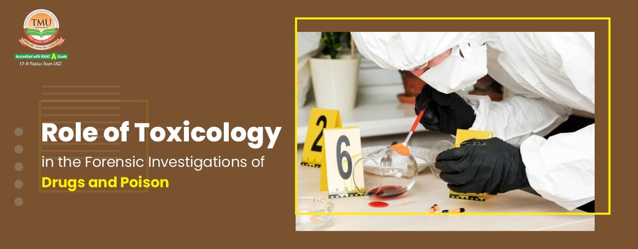Role of Toxicology in the Forensic Investigations of Drugs and Poison